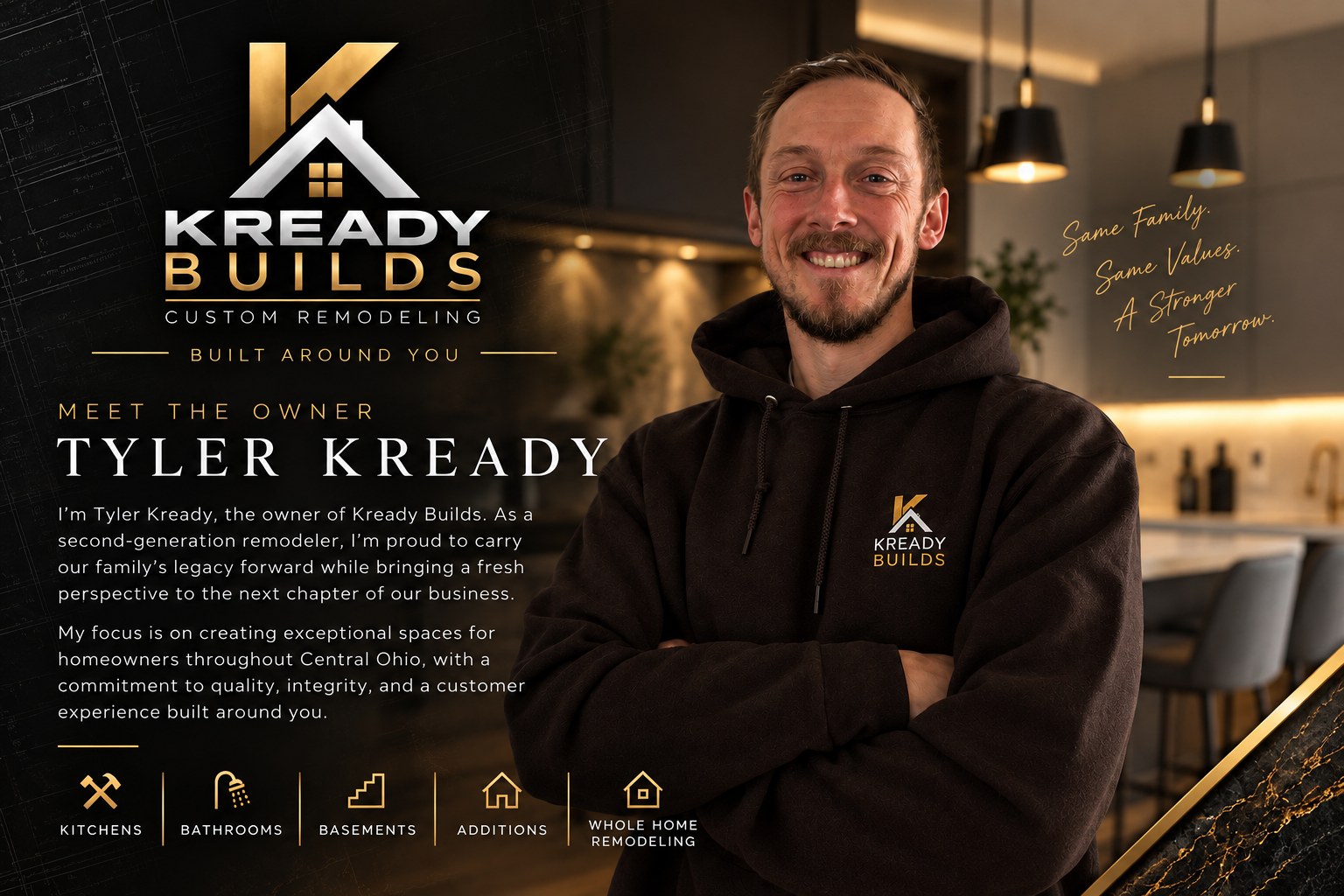Meet the owner, Tyler Kready — second-generation remodeler and owner of Kready Builds. Rooted in family, driven by quality, built on trust. Exceptional craftsmanship for homeowners throughout Central Ohio: kitchens, bathrooms, basements, additions and whole home remodeling.